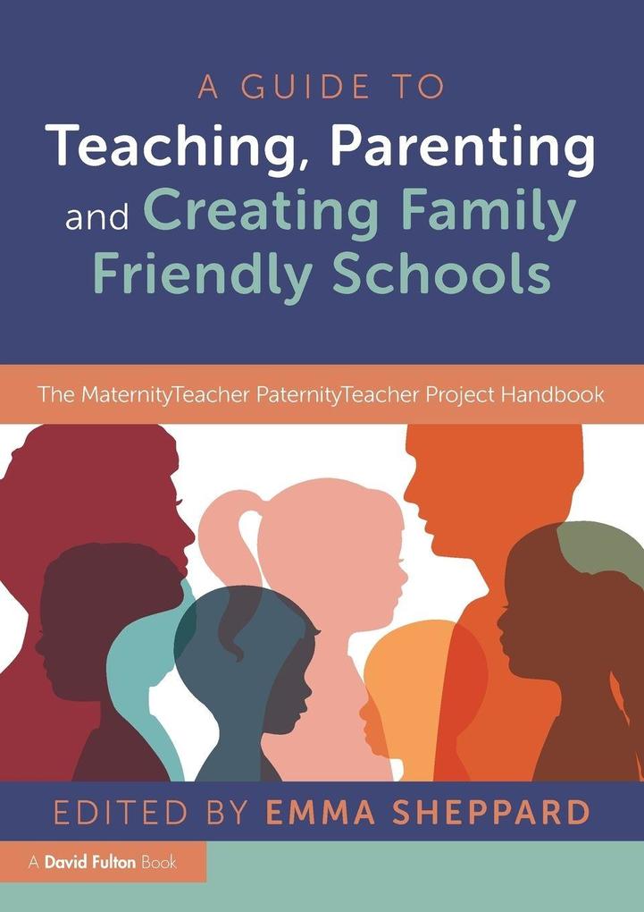 A Guide to Teaching Parenting and Creating Family Friendly Schools