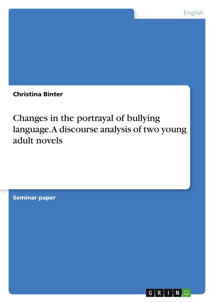 Changes in the portrayal of bullying language. A discourse analysis of two young adult novels