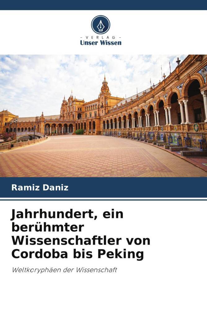 Jahrhundert ein berühmter Wissenschaftler von Cordoba bis Peking