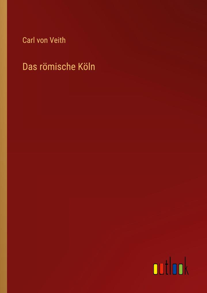 Das römische Köln
