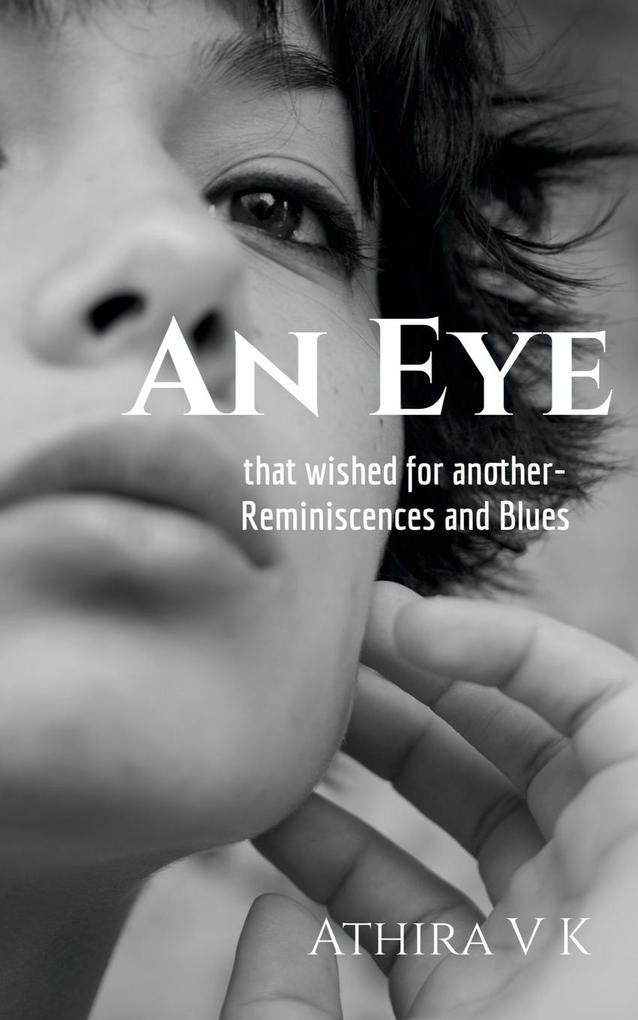 An Eye that wished for another-Reminiscences and Blues