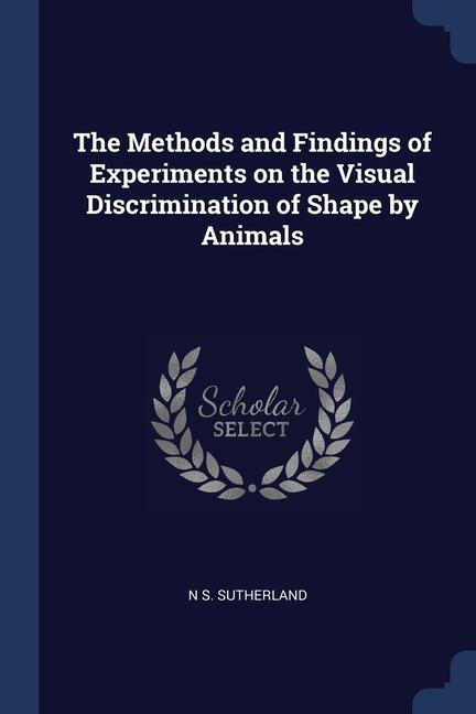 The Methods and Findings of Experiments on the Visual Discrimination of Shape by Animals