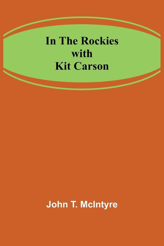 In the Rockies with Kit Carson