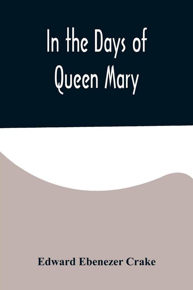 In the Days of Queen Mary
