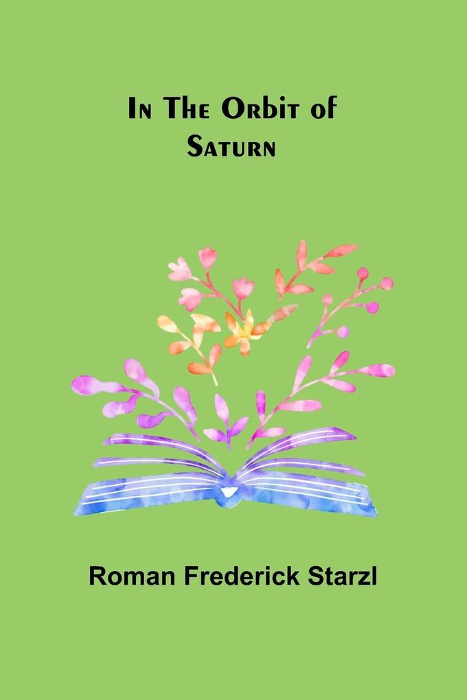 In the Orbit of Saturn