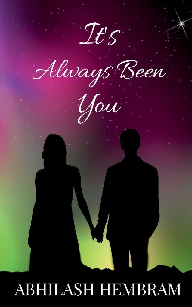 It's Always Been You