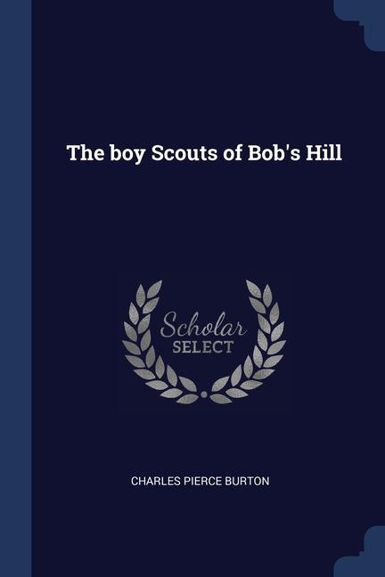 The boy Scouts of Bob‘s Hill