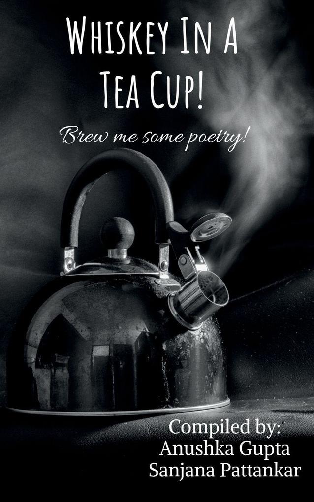 Whiskey In A Tea Cup