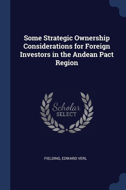 Some Strategic Ownership Considerations for Foreign Investors in the Andean Pact Region