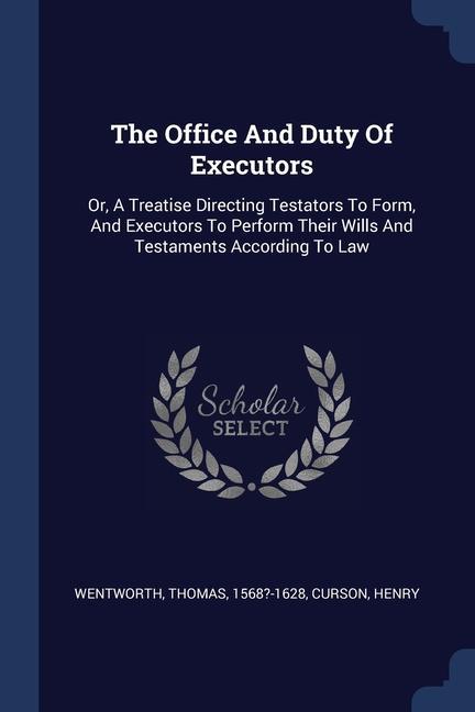 The Office And Duty Of Executors