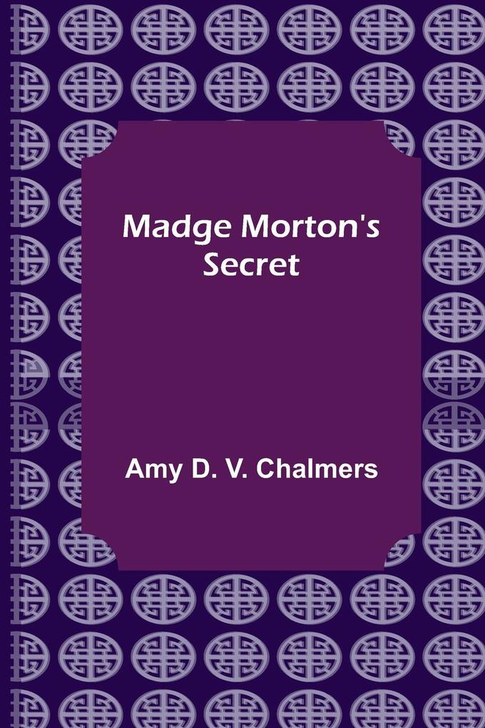 Madge Morton's Secret