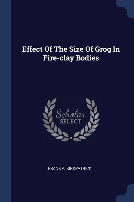 Effect Of The Size Of Grog In Fire-clay Bodies