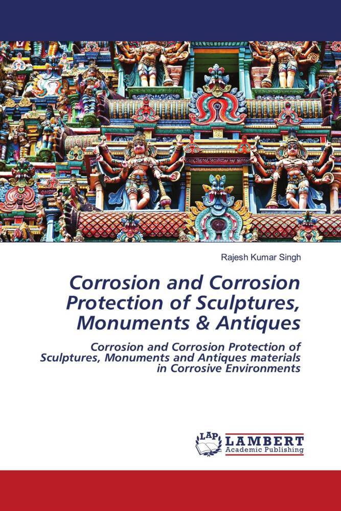 Corrosion and Corrosion Protection of Sculptures Monuments & Antiques