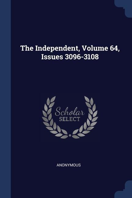 The Independent Volume 64 Issues 3096-3108