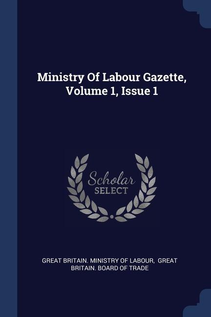 Ministry Of Labour Gazette Volume 1 Issue 1