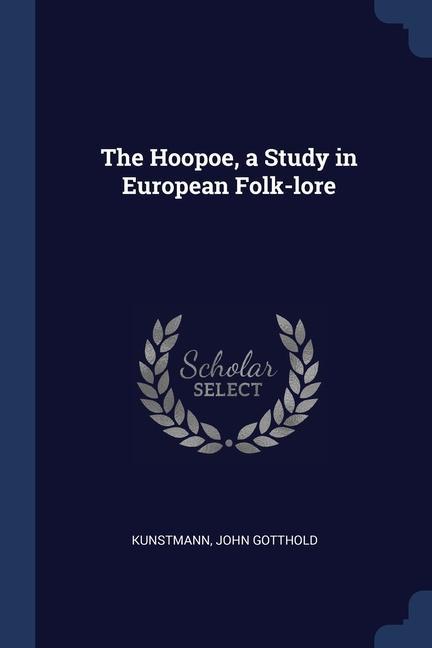 The Hoopoe a Study in European Folk-lore