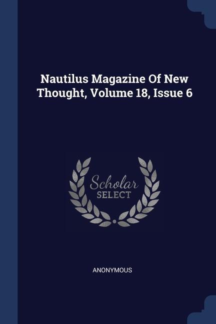 Nautilus Magazine Of New Thought Volume 18 Issue 6