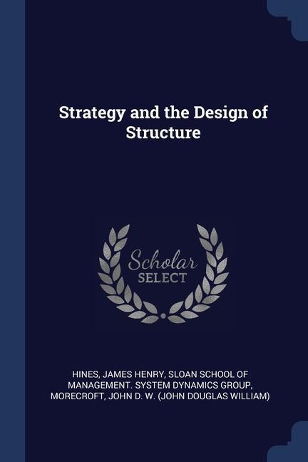 Strategy and the  of Structure