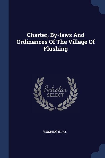Charter By-laws And Ordinances Of The Village Of Flushing