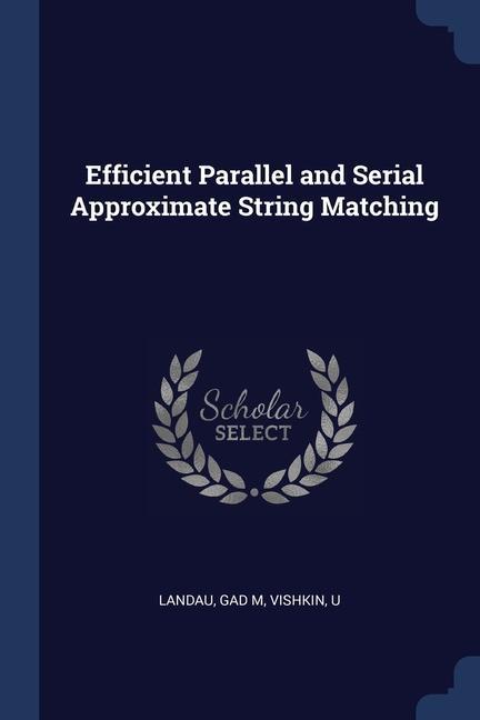 Efficient Parallel and Serial Approximate String Matching