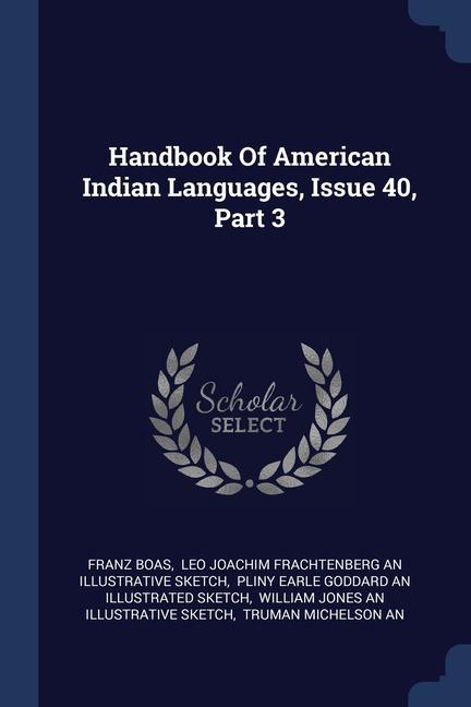 Handbook Of American Indian Languages Issue 40 Part 3