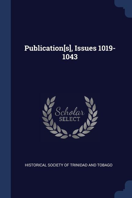 Publication[s] Issues 1019-1043