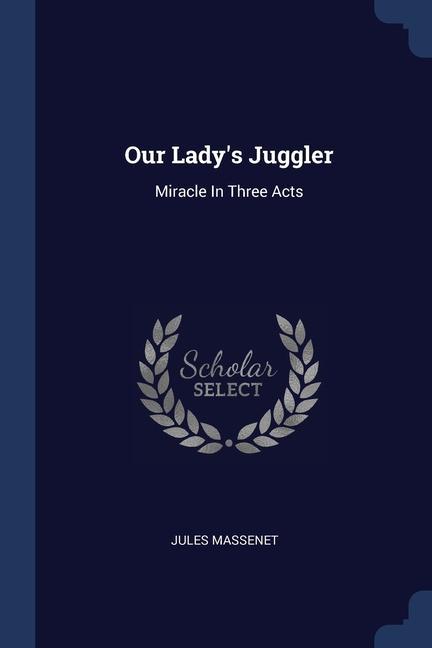 Our Lady‘s Juggler