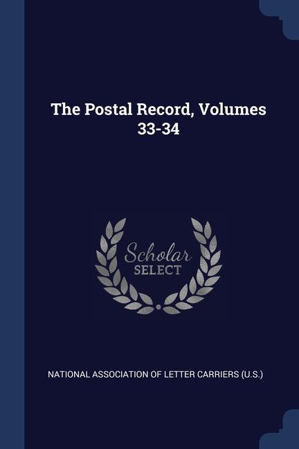 The Postal Record Volumes 33-34