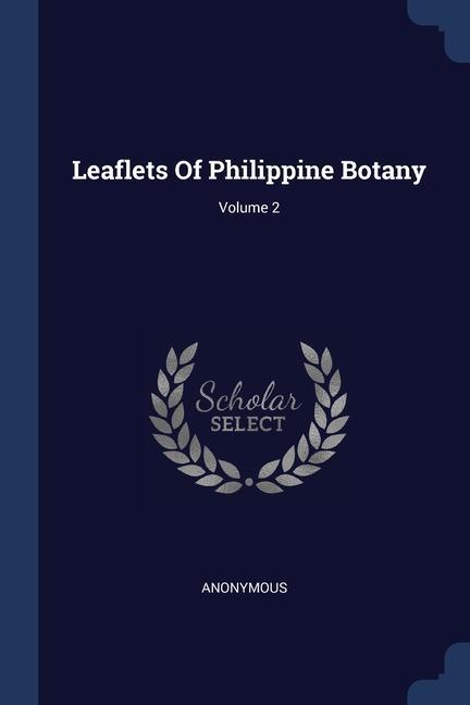 Leaflets Of Philippine Botany; Volume 2