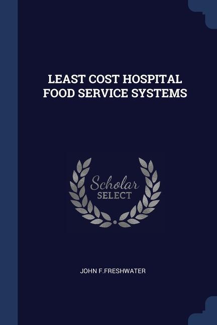 Least Cost Hospital Food Service Systems