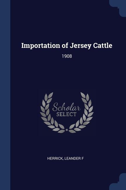 Importation of Jersey Cattle: 1908