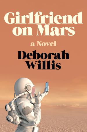 Girlfriend on Mars - A Novel