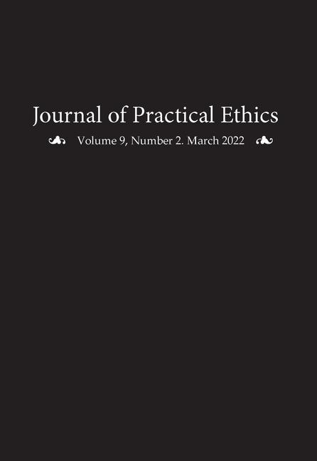 Journal of Practical Ethics Vol. 9 No. 2