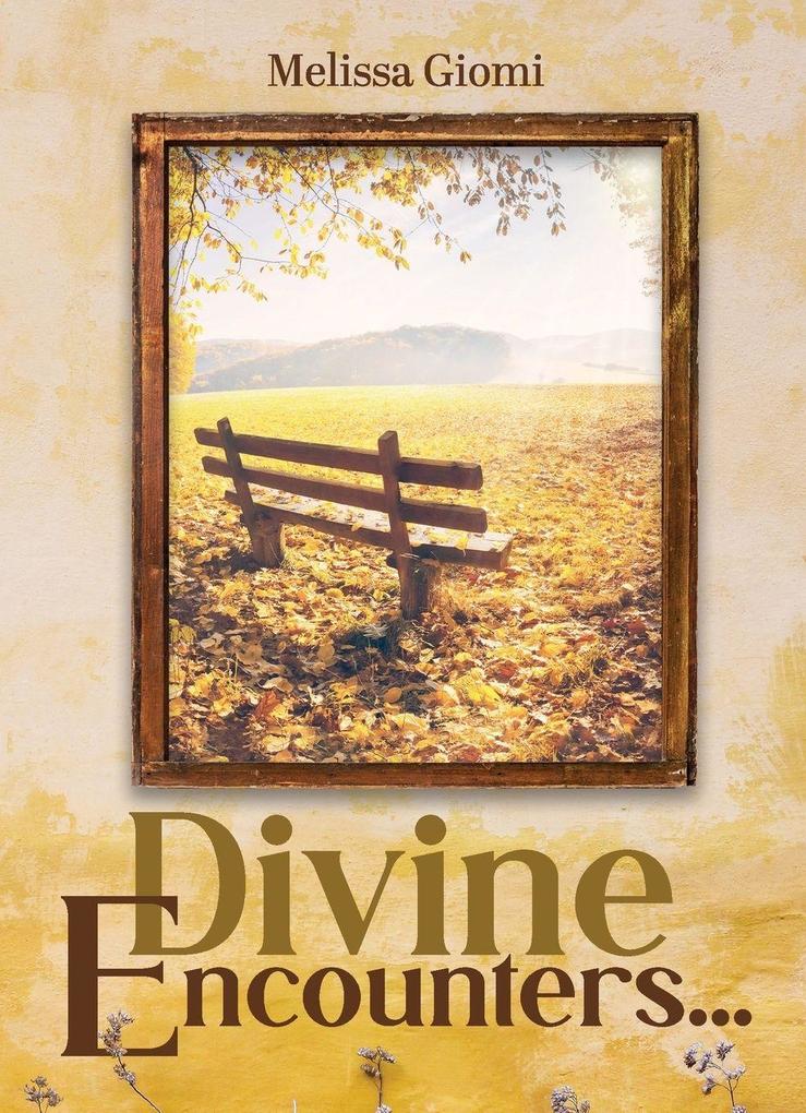 Divine Encounters...