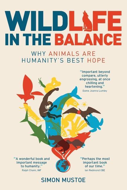 Wildlife in the Balance: Why animals are humanity‘s best hope