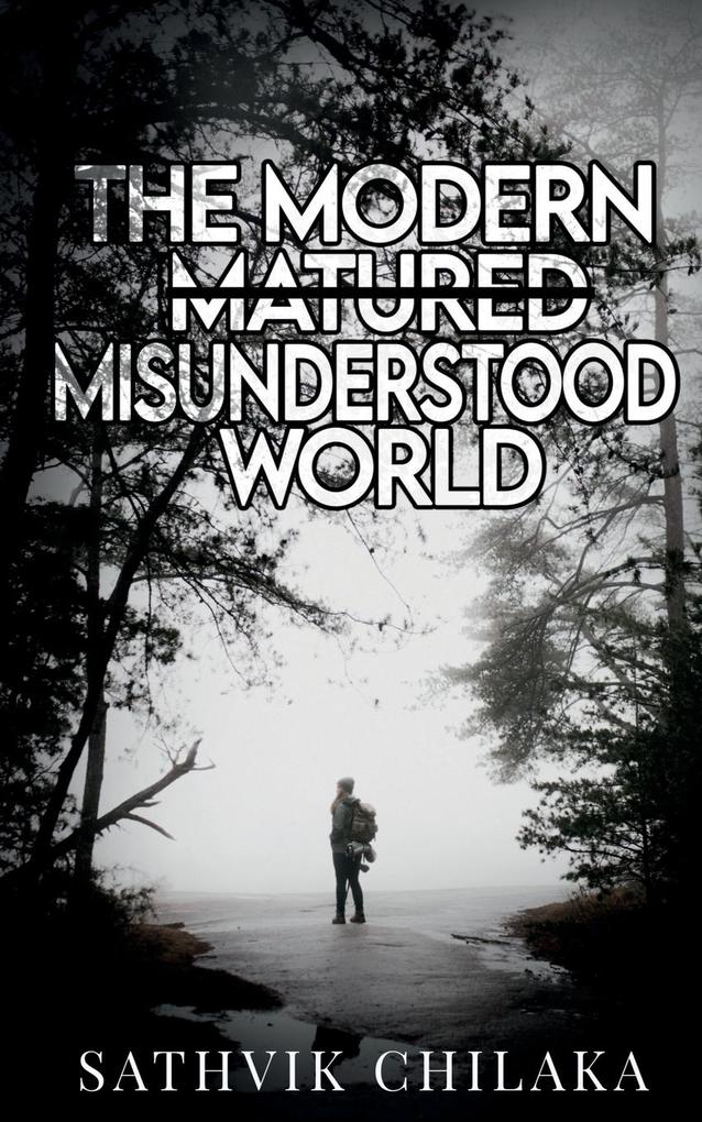 THE MODERN MISUNDERSTOOD WORLD