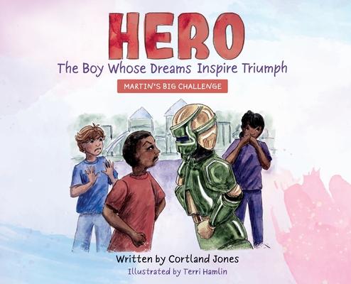 Hero The Boy Whose Dreams Inspire Triumph: Martin‘s Big Challenge