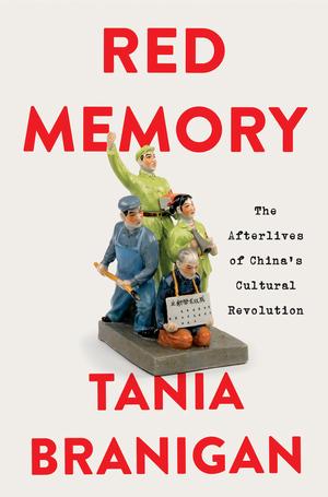 Red Memory - The Afterlives of China's Cultural Revolution