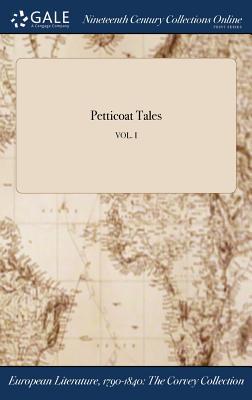 Petticoat Tales; VOL. I