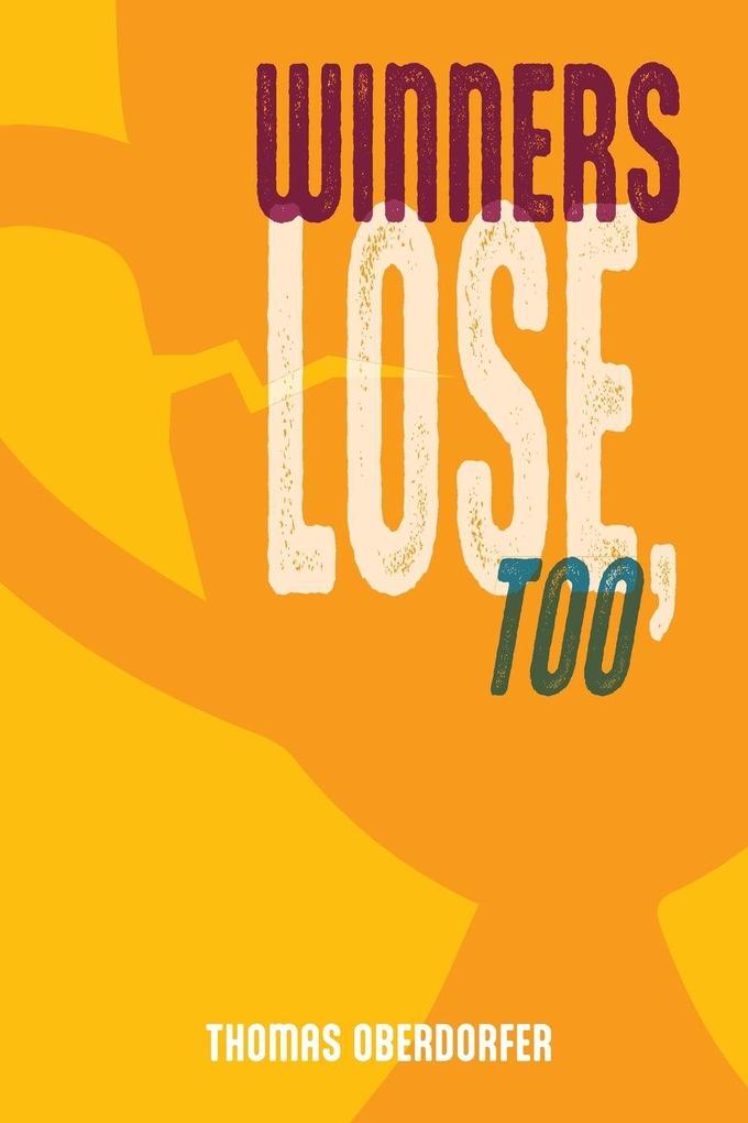 Winners Lose Too