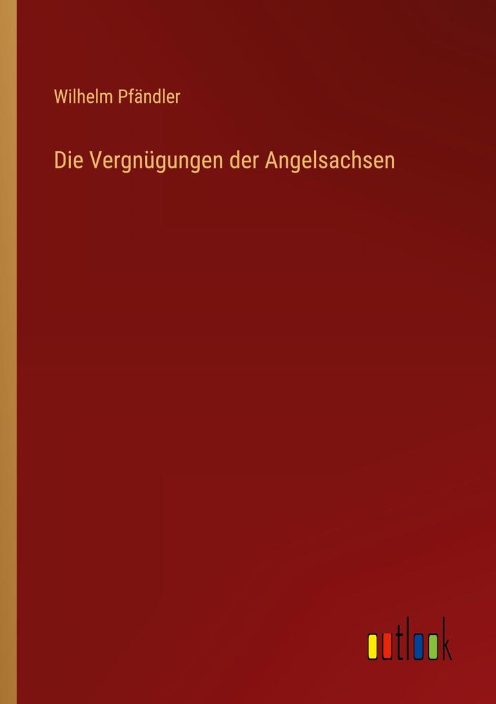 Die Vergnügungen der Angelsachsen - Wilhelm Pfändler