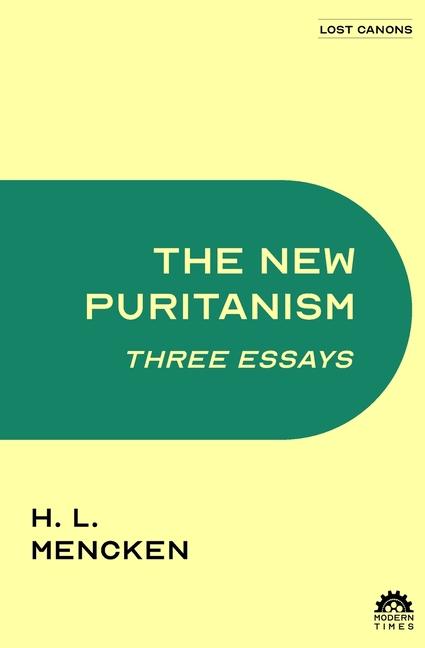 The New Puritanism: Three Essays