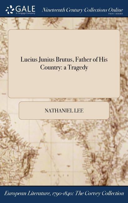 Lucius Junius Brutus Father of His Country