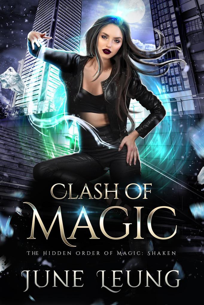 Clash of Magic (The Hidden Order of Magic: Shaken #4)