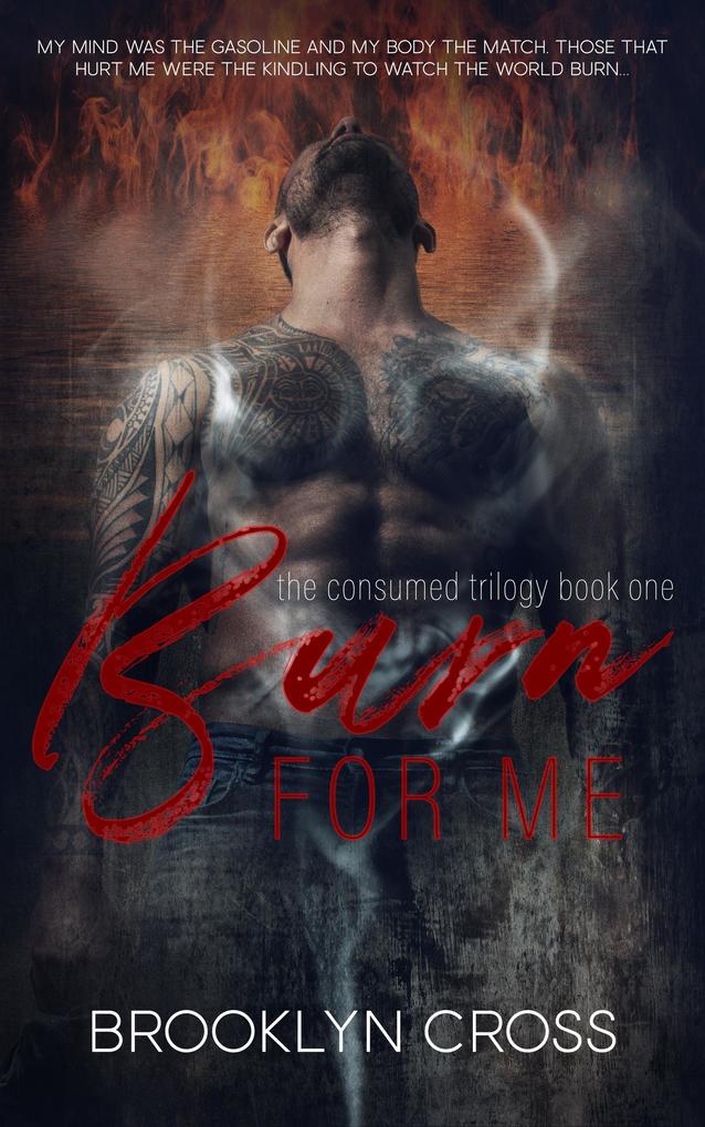 Burn For Me (The Consumed Trilogy #1)