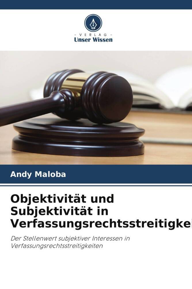 Objektivität und Subjektivität in Verfassungsrechtsstreitigkeiten.