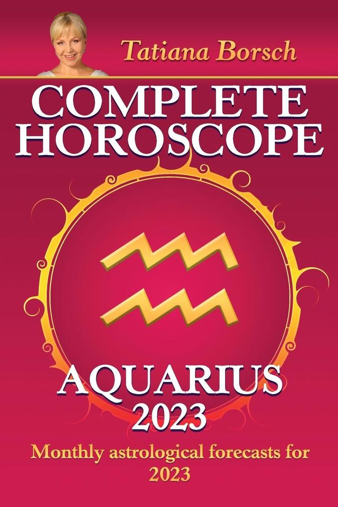 Complete Horoscope Aquarius 2023