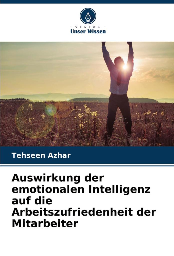 Auswirkung der emotionalen Intelligenz auf die Arbeitszufriedenheit der Mitarbeiter