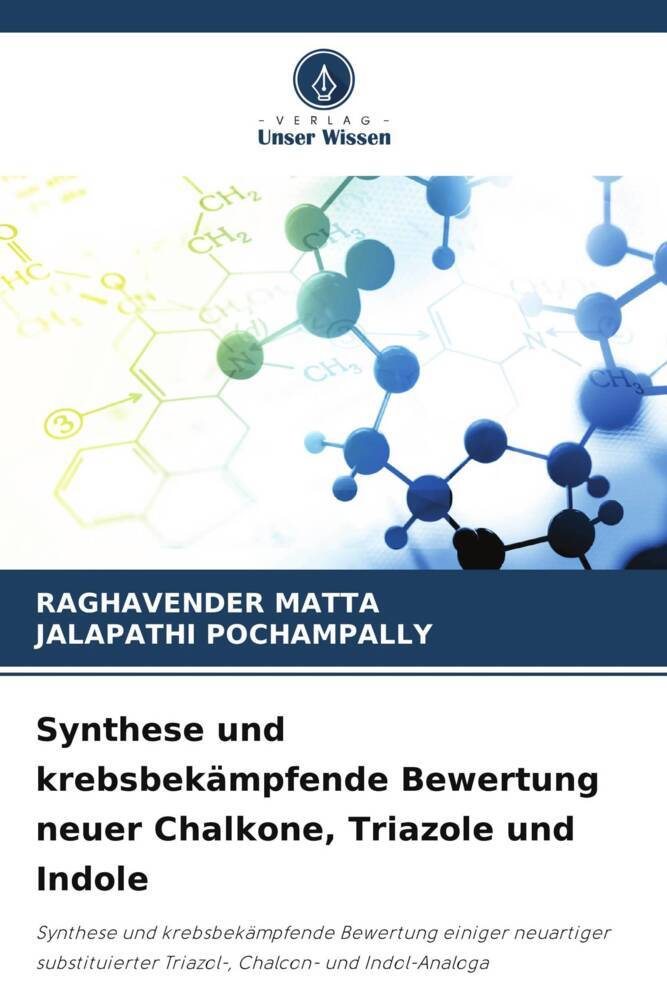 Synthese und krebsbekämpfende Bewertung neuer Chalkone Triazole und Indole