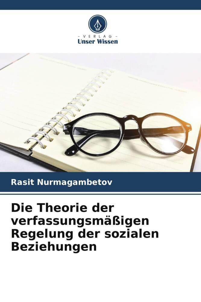 Die Theorie der verfassungsmäßigen Regelung der sozialen Beziehungen